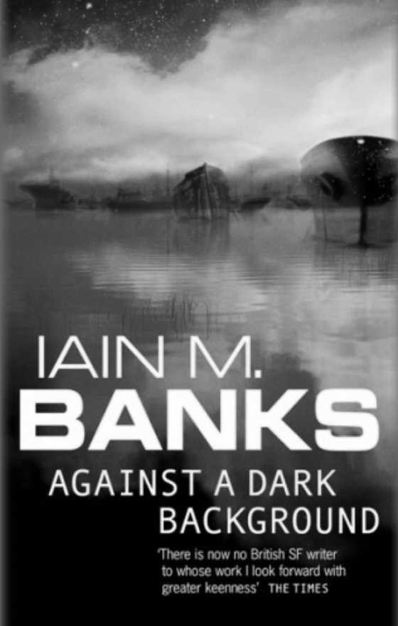 Click here to go to the Amazon page of, Against A Dark Background, written by Iain M Banks.
