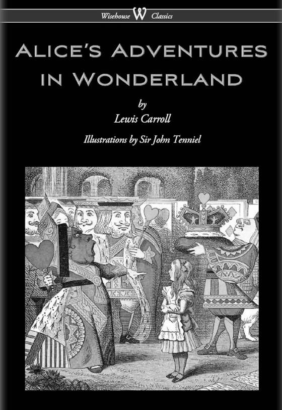 Alice's Adventures in Wonderland, written by Lewis Carroll.