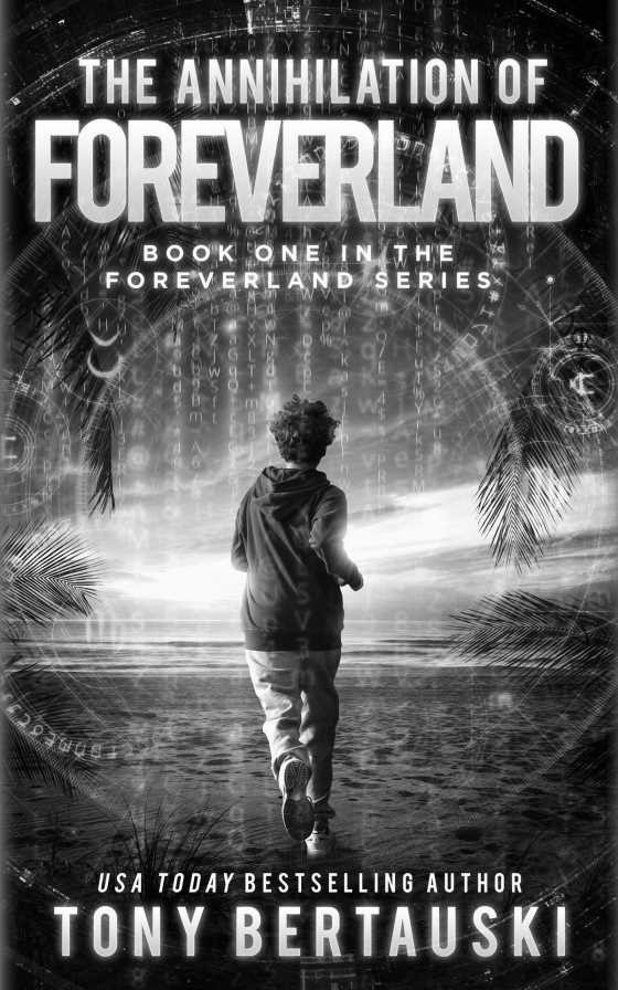 The Annihilation of Foreverland, written by Tony Bertauski.