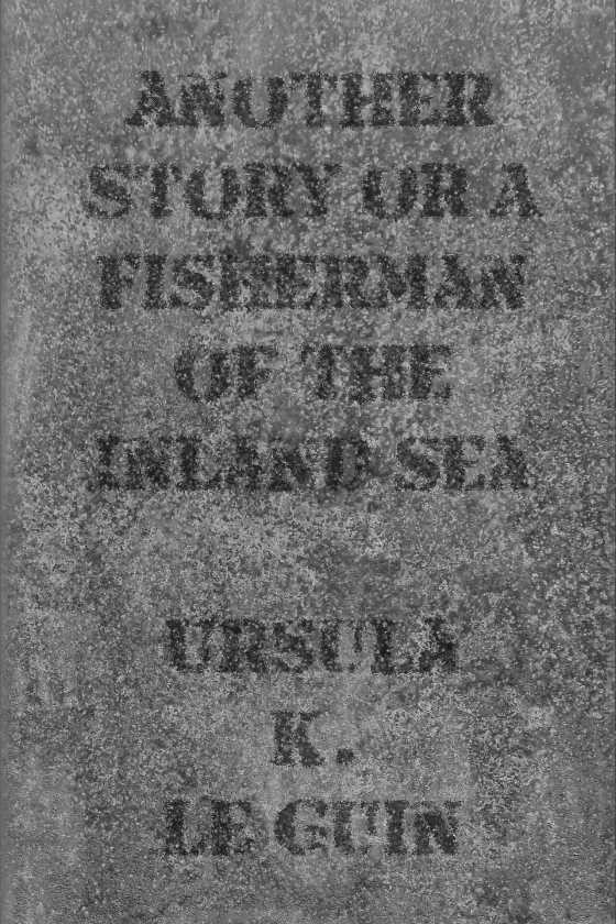 Another Story or A Fisherman of the Inland Sea, written by Ursula K Le Guin.