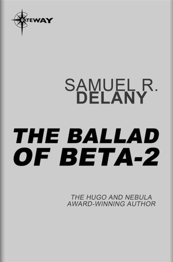 The Ballad of Beta-2, written by Samuel R Delany.