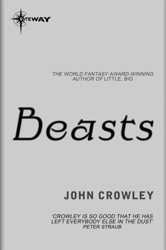 Beasts, written by John Crowley.