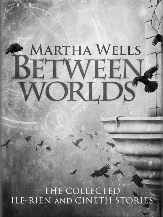 Between Worlds, written by Martha Wells.