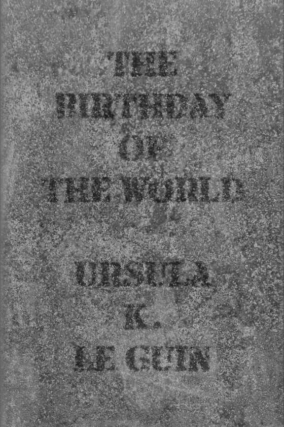 The Birthday Of The World, written by Ursula K. Le Guin.