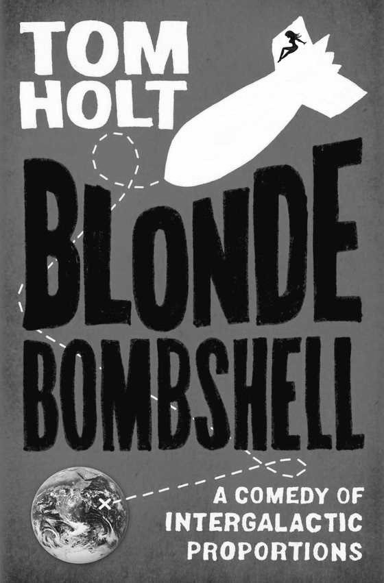 Blonde Bombshell, written by Tom Holt.