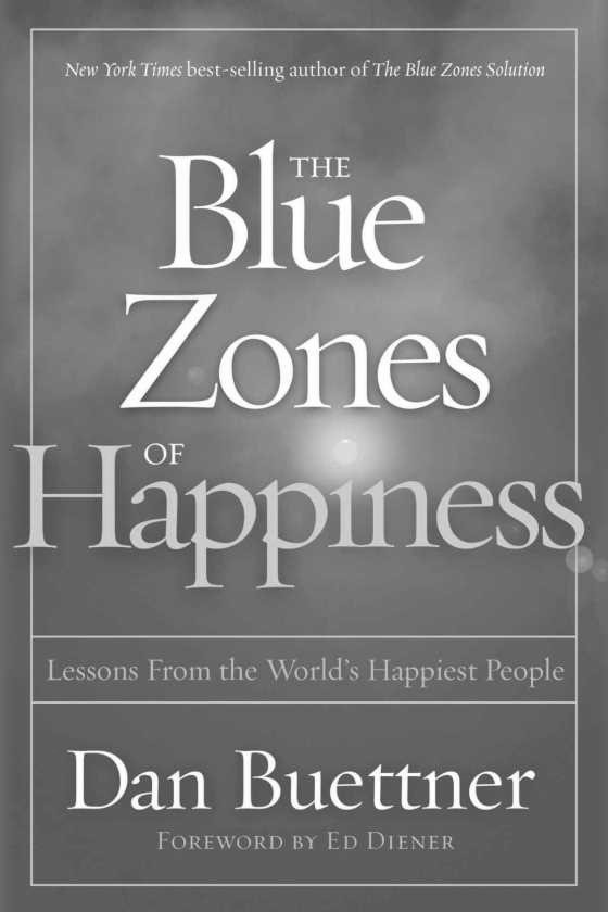 The Blue Zones of Happiness, written by Dan Buettner.