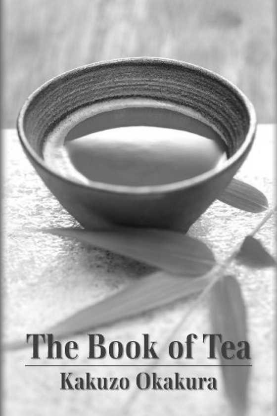The Book of Tea, written by Kakuzo Okakura.
