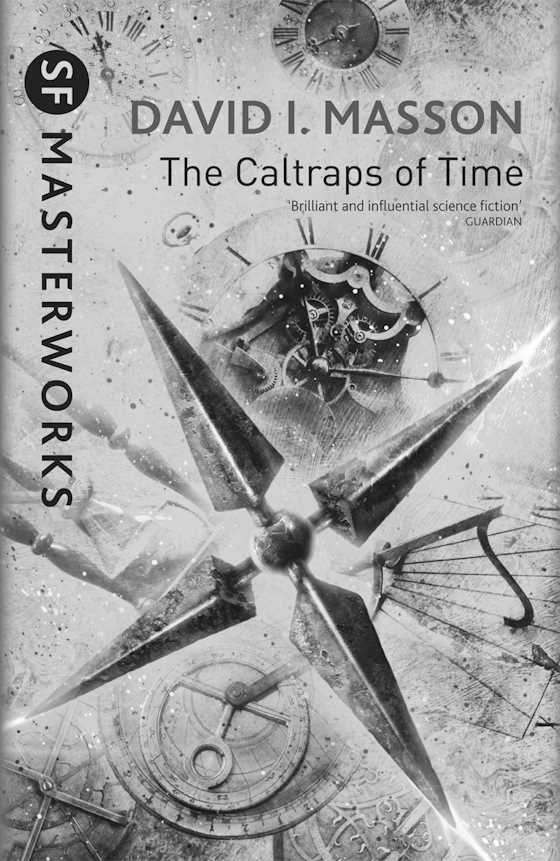 The Caltraps of Time, written by David I Masson.