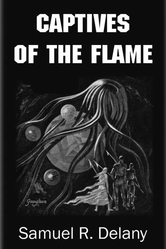 Captives of the Flame, written by Samuel R Delany.