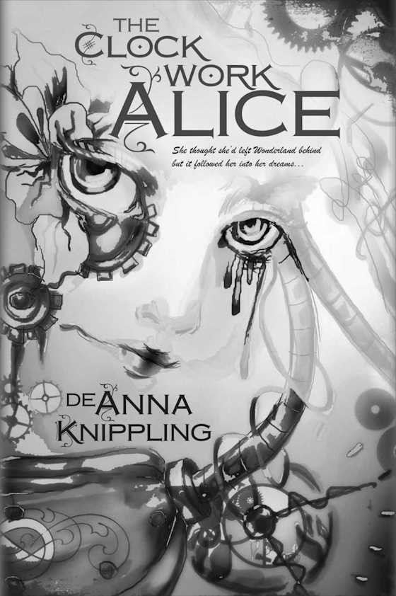 The Clockwork Alice, written by DeAnna Knippling.