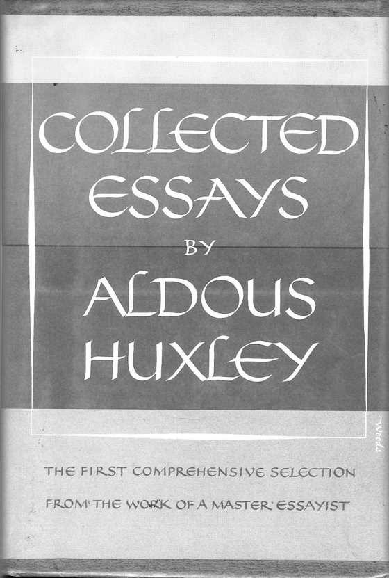 Collected Essays, written by Aldous Huxley.