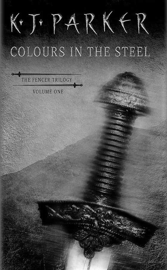 Click here to go to the Amazon page of, Colours in the Steel, written by K J Parker.