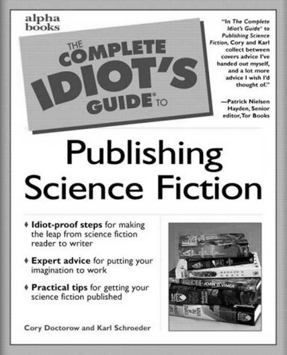 The Complete Idiot’s Guide to Publishing Science Fiction, written by Cory Doctorow.