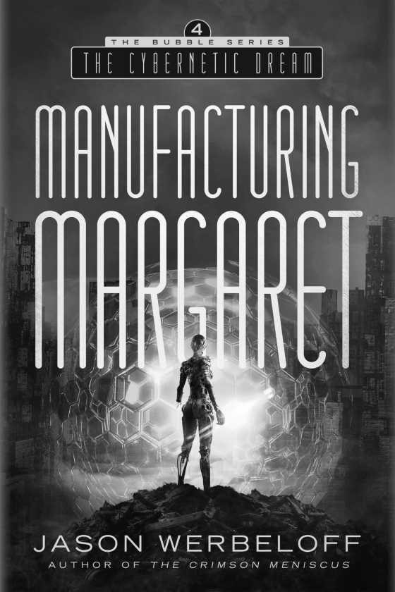 Click here to go to the Amazon page of, Manufacturing Margaret: The Cybernetic Dream, written by Jason Werbeloff.