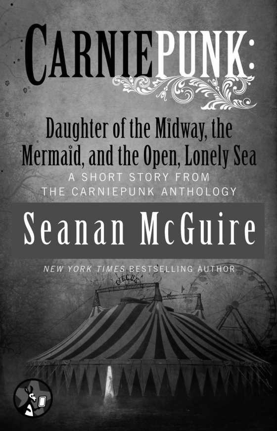 Daughter of the Midway, the Mermaid, and the Open, Lonely Sea, written by Seanan McGuire.