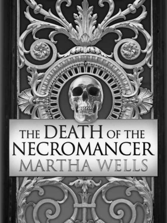 The Death of the Necromancer, written by Martha Wells.