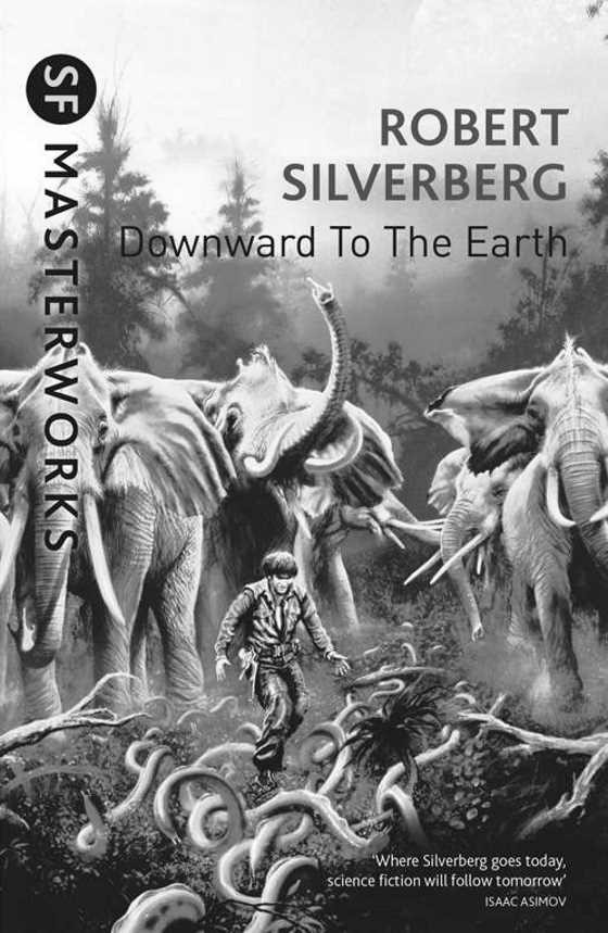 Downward To The Earth, written by Robert Silverberg.