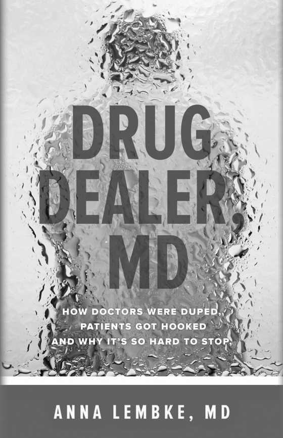 Drug Dealer, MD, written by Anna Lembke.