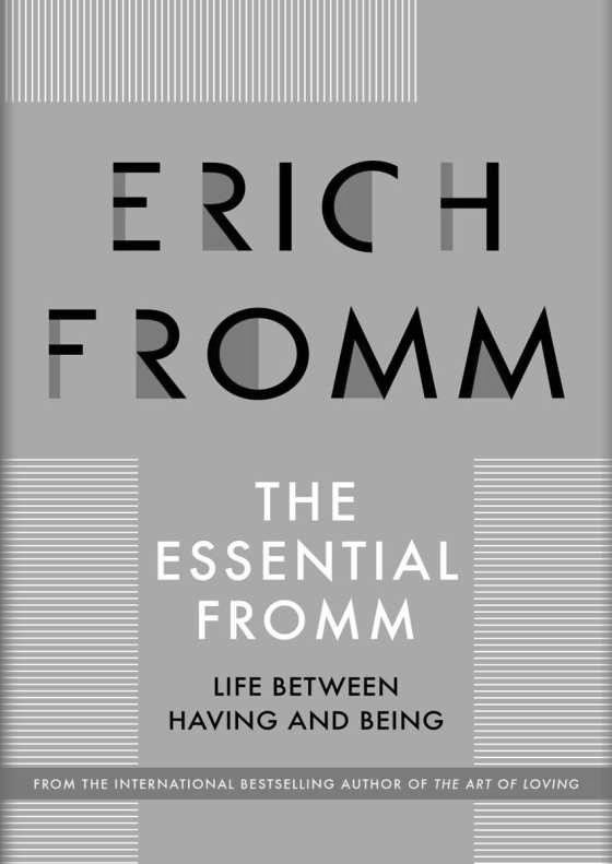 The Essential Fromm, written by Erich Fromm.