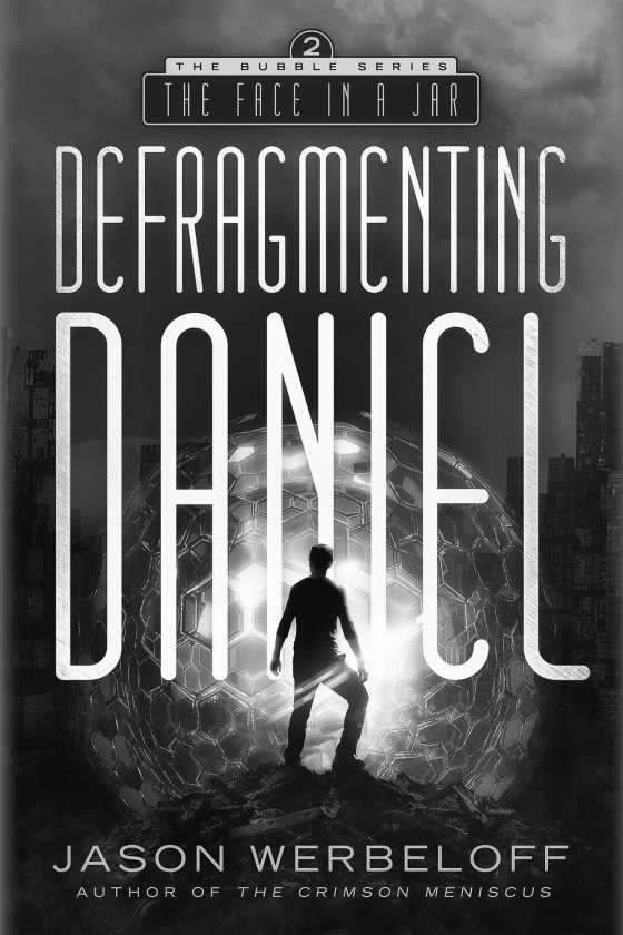 Defragmenting Daniel: The Face in a Jar, written by Jason Werbeloff.