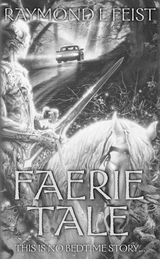 Click here to go to the Amazon page of, Faerie Tale, written by Raymond E Feist.