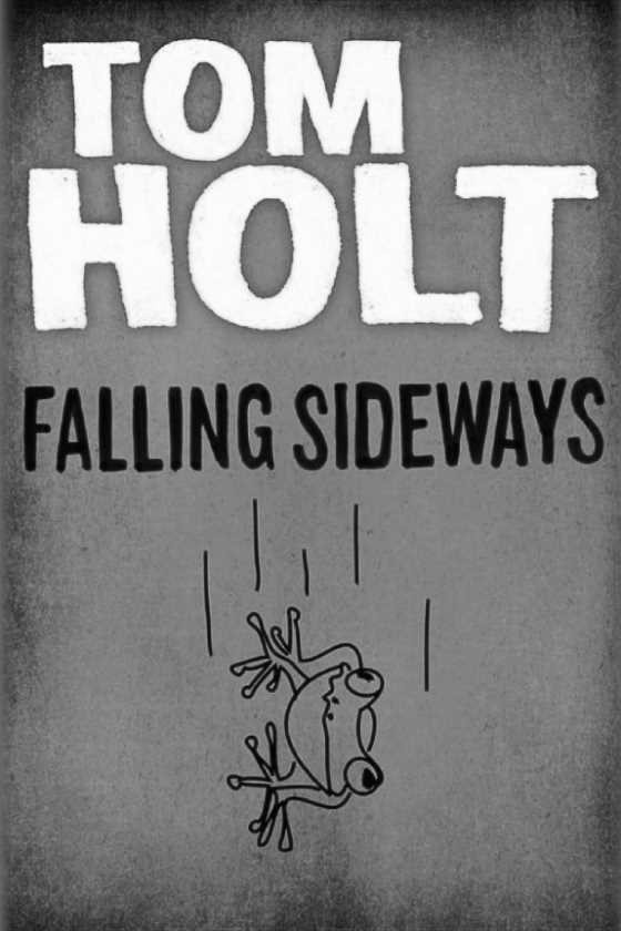 Click here to go to the Amazon page of, Falling Sideways, written by Tom Holt.