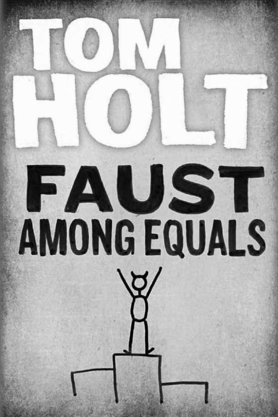Faust Among Equals, written by Tom Holt.