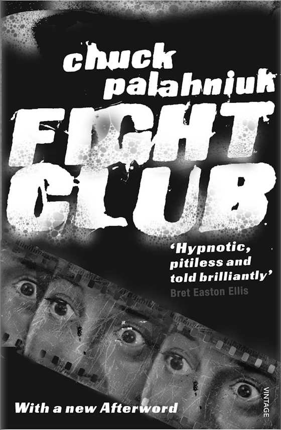 Fight Club, written by Chuck Palahniuk.