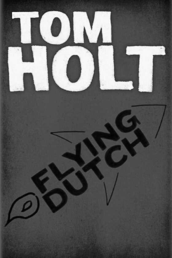 Flying Dutch, written by Tom Holt.
