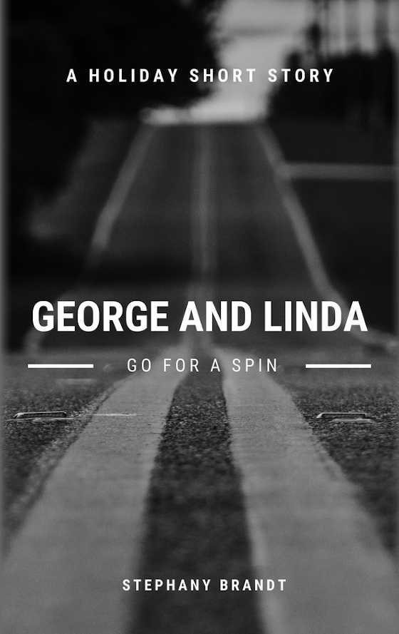 George and Linda Go For a Spin, written by Stephany Brandt.
