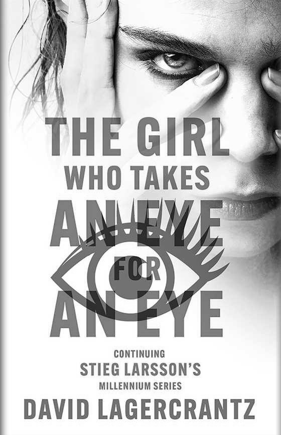 The Girl Who Takes an Eye for an Eye, written by David Lagercrantz.