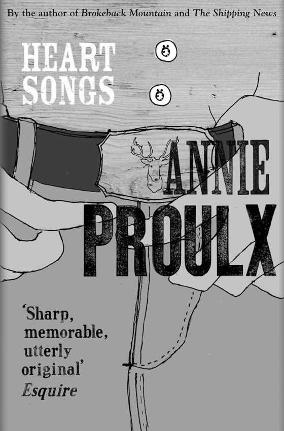 Heart Songs, written by Annie Proulx.