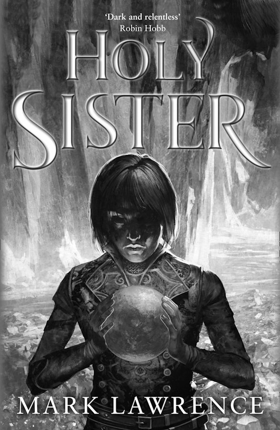 Holy Sister, written by Mark Lawrence.