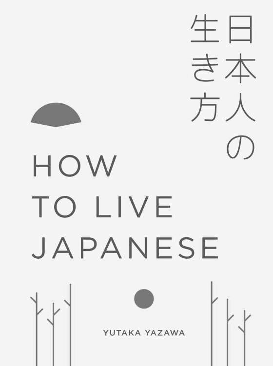 How to Live Japanese, written by Yutaka Yazawa.