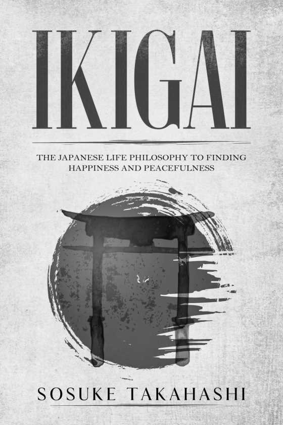 Ikigai, written by Sosuke Takahashi.