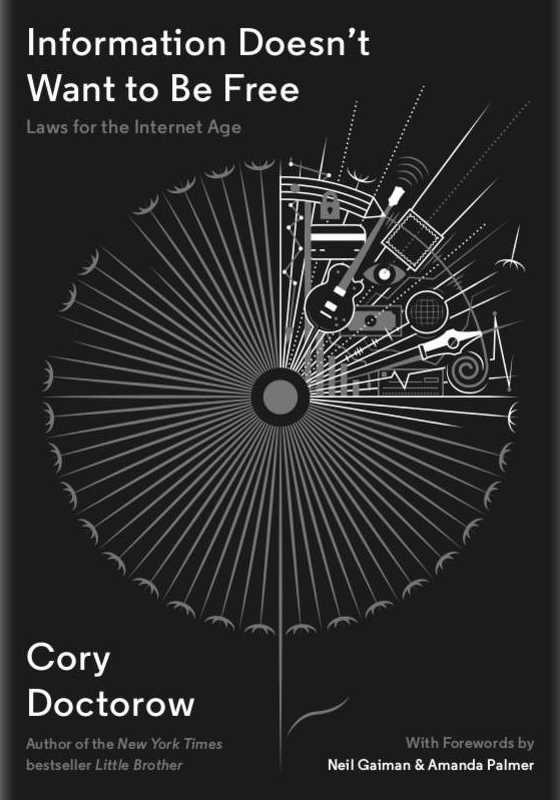 Click here to go to the Amazon page of, Information Doesn’t Want to Be Free, written by Cory Doctorow.