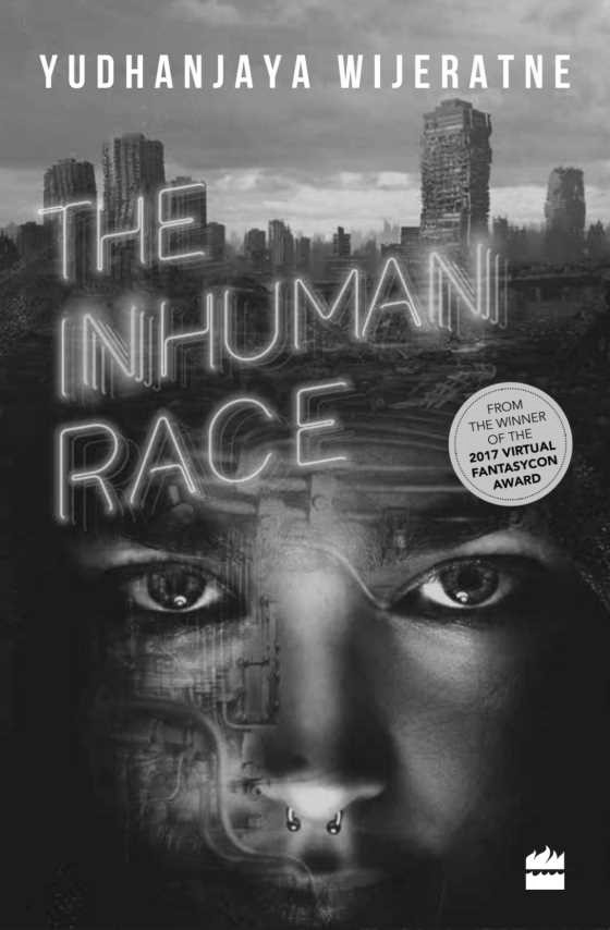 The Inhuman Race, written by Yudhanjaya Wijeratne.