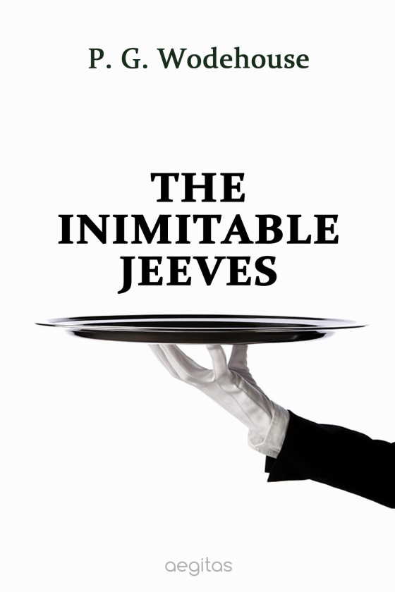 The Inimitable Jeeves, written by P G Wodehouse.
