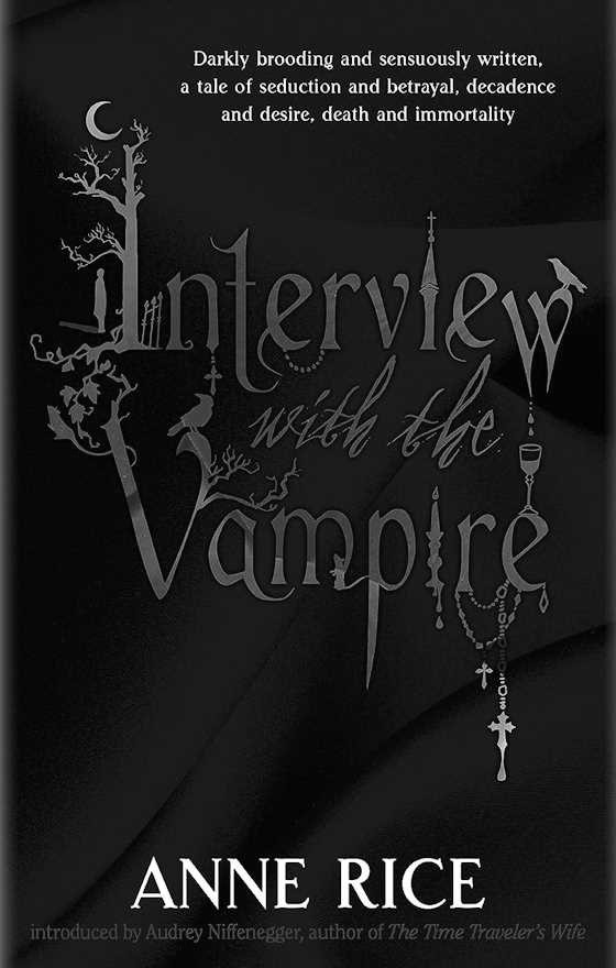 Interview With The Vampire, written by Anne Rice.
