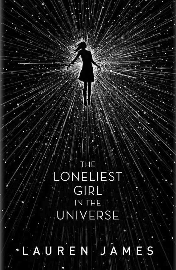 The Loneliest Girl in the Universe, written by Lauren James.