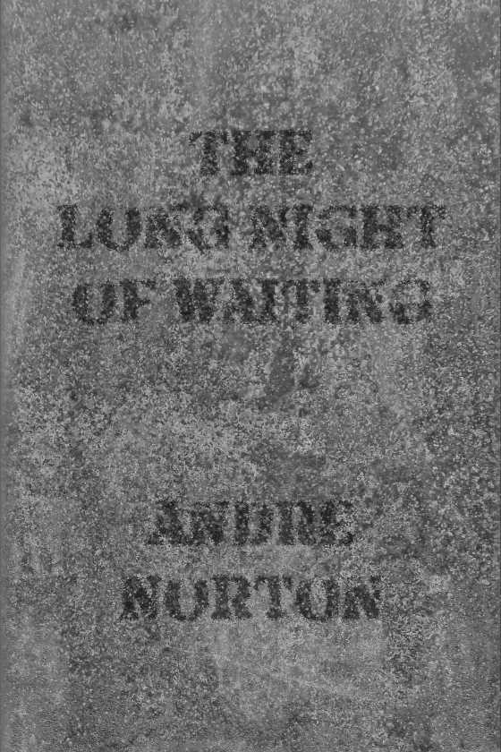 The Long Night of Waiting, written by Andre Norton.