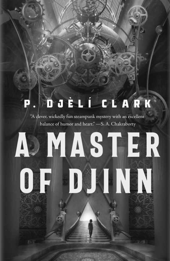 A Master of Djinn, written by P Djèlí Clark.