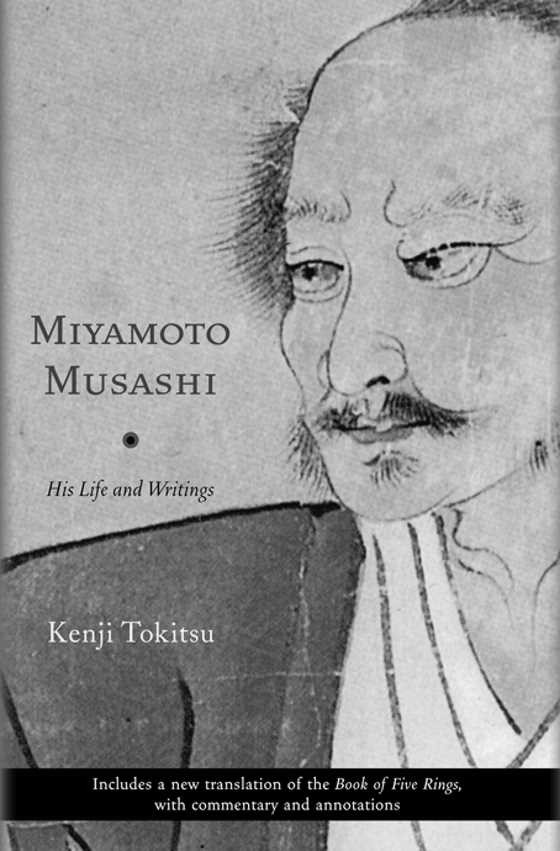 Miyamoto Musashi, written by Kenji Tokitsu.
