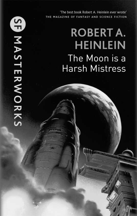 The Moon is a Harsh Mistress, written by Robert A Heinlein.