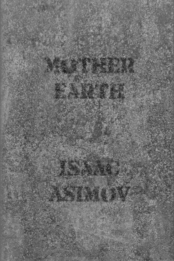 Mother Earth, written by Isaac Asimov.