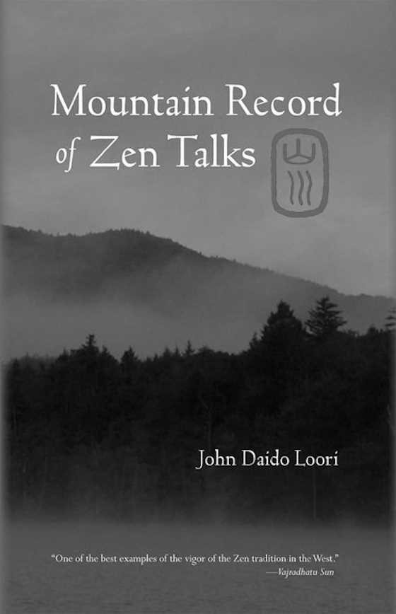 Mountain Record of Zen Talks, written by John Daido Loori.