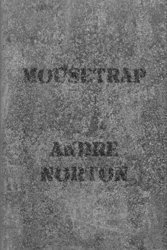 Mousetrap, written by Andre Norton.