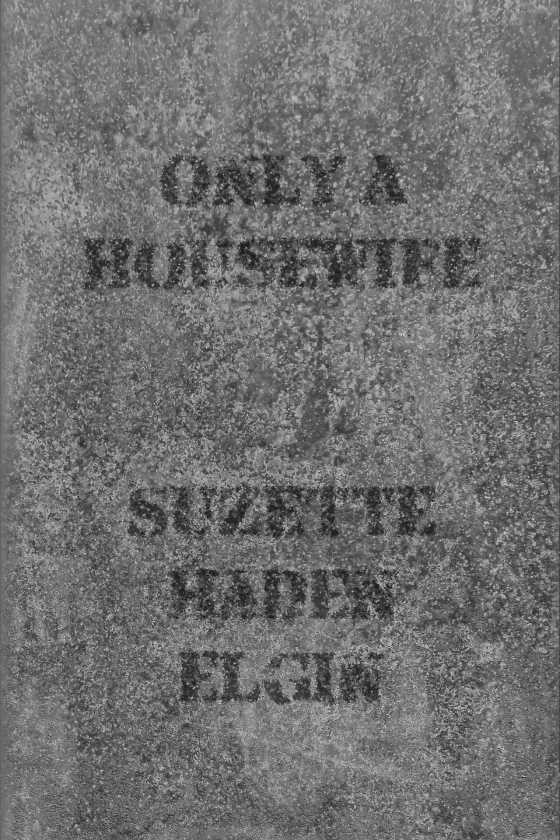 Only a Housewife, written by Suzette Haden Elgin.