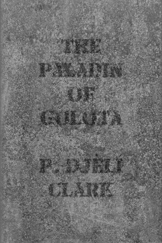 The Paladin of Golota, written by P DjÃ¨lÃ­ Clark.