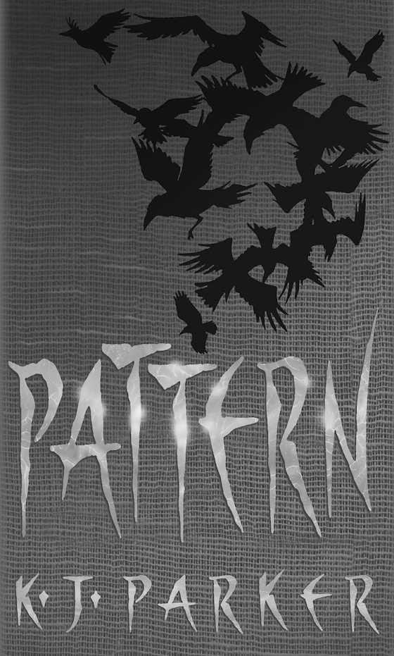 Pattern, written by K J Parker.